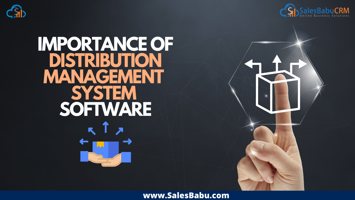 IMPORTANT FEATURES OF DISTRIBUTION MANAGEMENT SYSTEM  