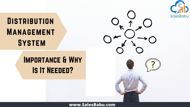 IMPORTANCE AND NEED FOR DISTRIBUTION MANAGEMENT SYSTEM