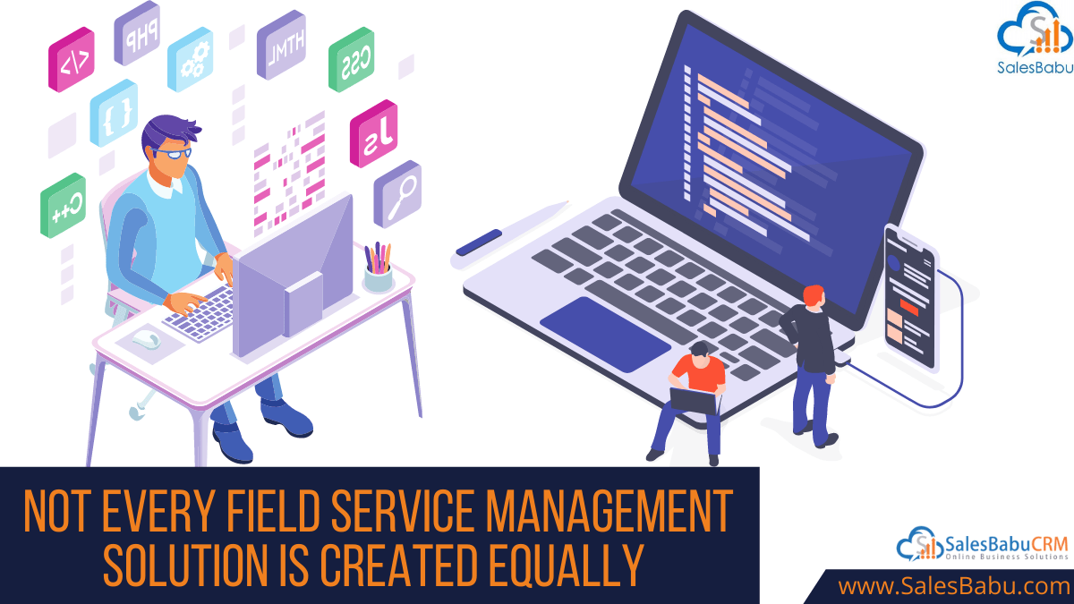 Not every field service management solution is created the same