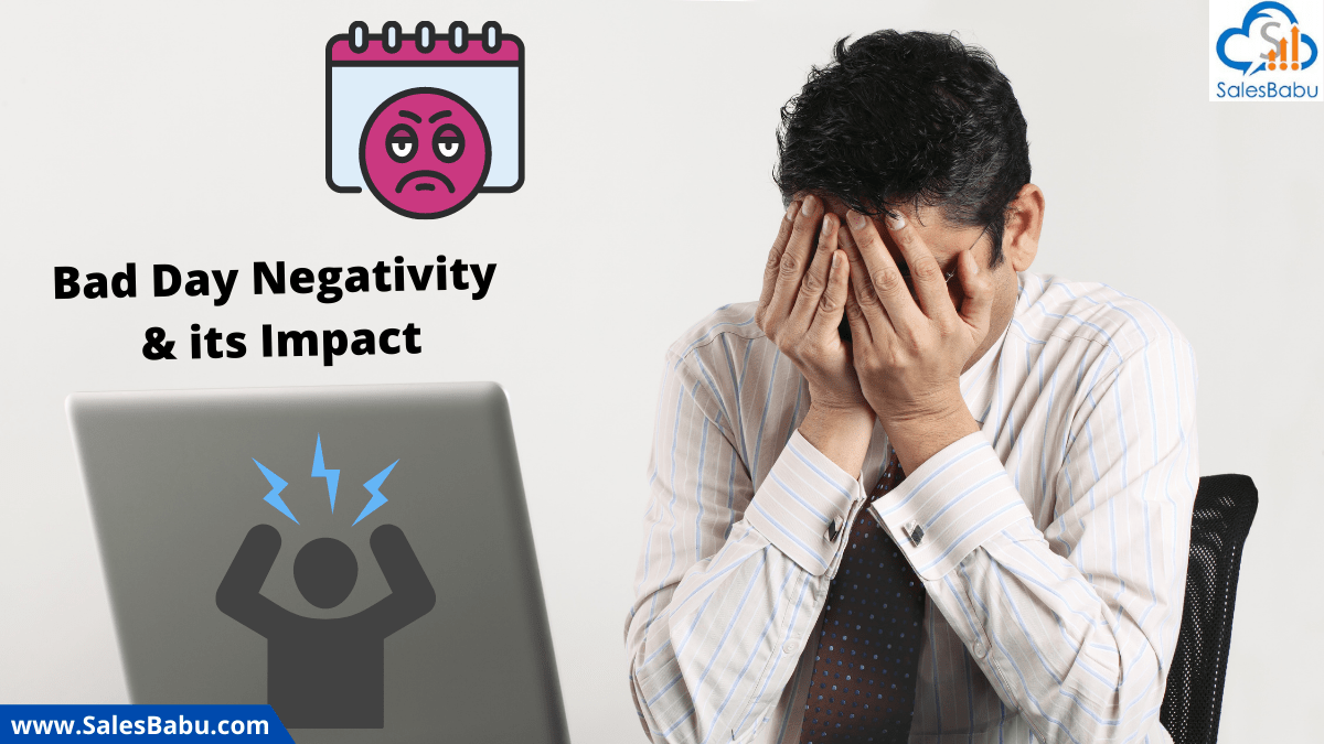 Bad day negativity and its impact on business