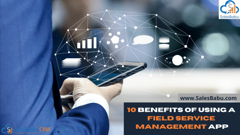 Benefits Of Using A Field Service Management Application
