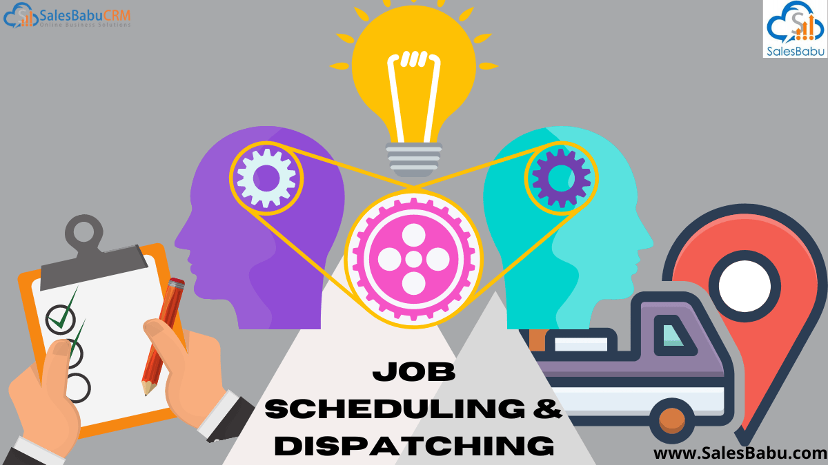 Business Job Scheduling and dispatching
