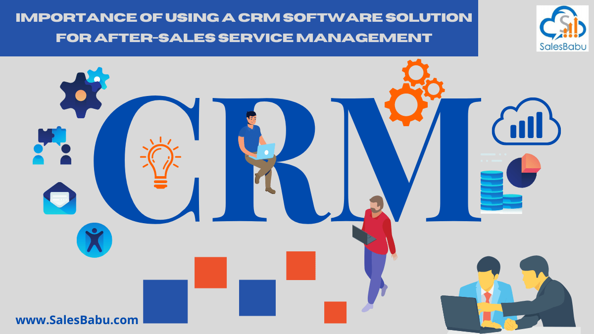 CRM software solution for after-sales service management