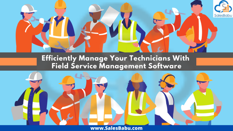 Need for a Field service management software to better manage your technicians.