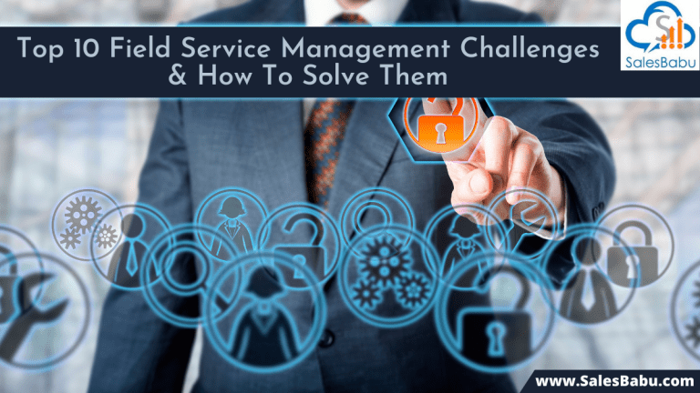 Challenges in Field Service Management and Solutions to Them