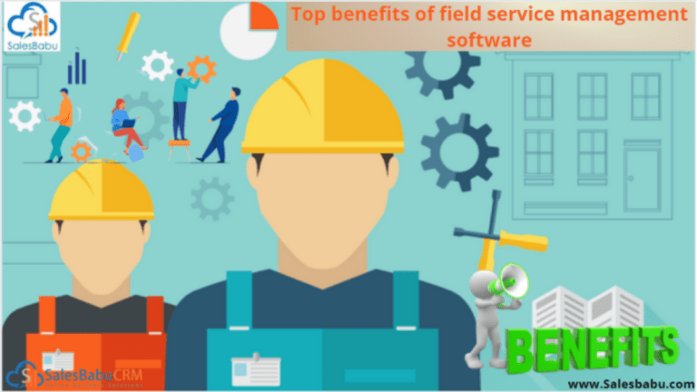 Top benefits of field service management software