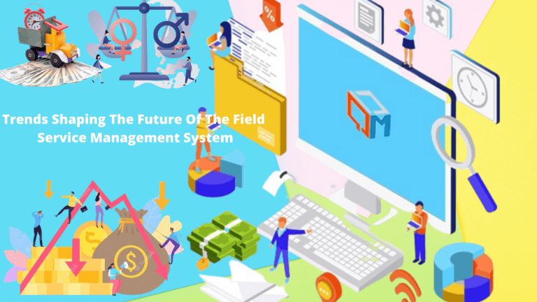 Trends that are Shaping the Future of Field Service Management