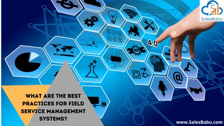 The Best Practices for Field service Management Systems