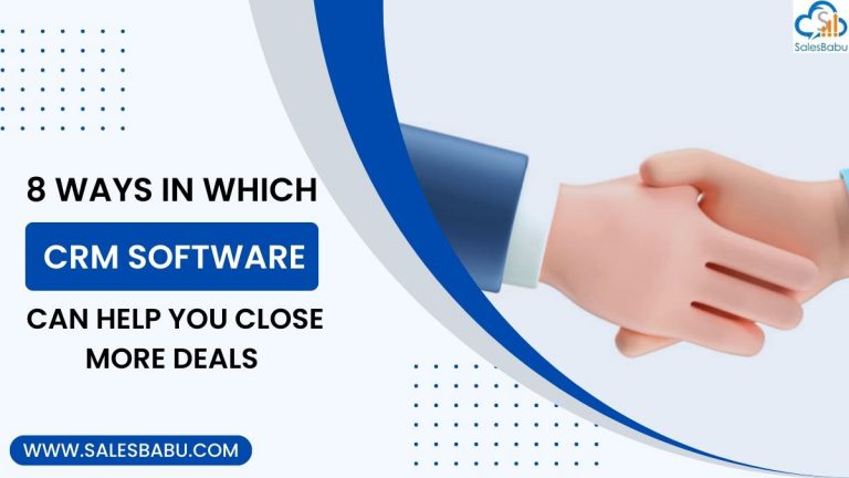 Close More Deals With CRM Software