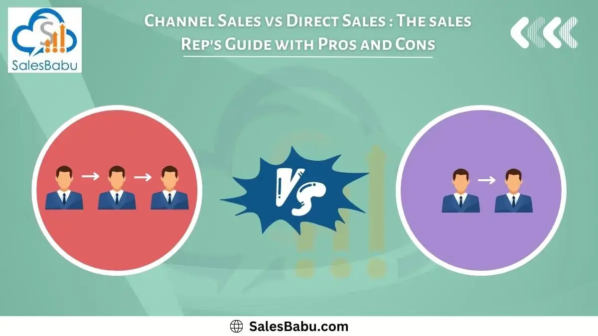 Channel Sales vs Direct Sales _ The sales Reps Guide with Pros and Cons