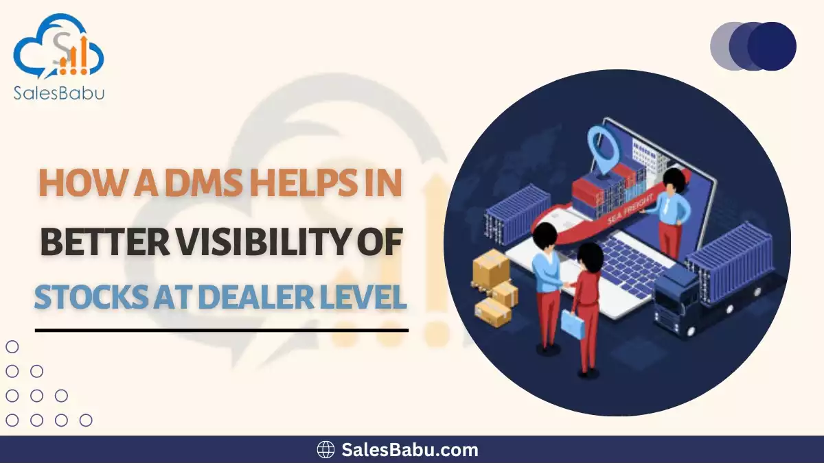 DMS helps in Better visibility of stocks