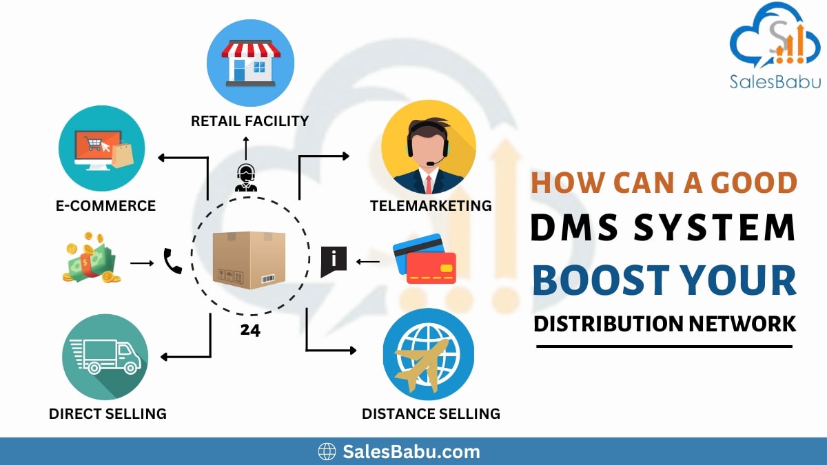 Good DMS System Boost Your Distribution Network | SalesBabu DMS