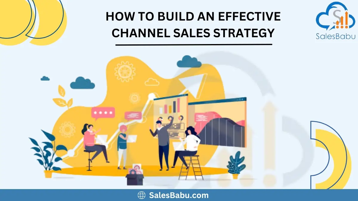 How to build an effective channel sales strategy