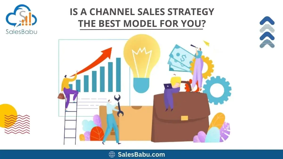 Is a Channel Sales Strategy the Best Model for You