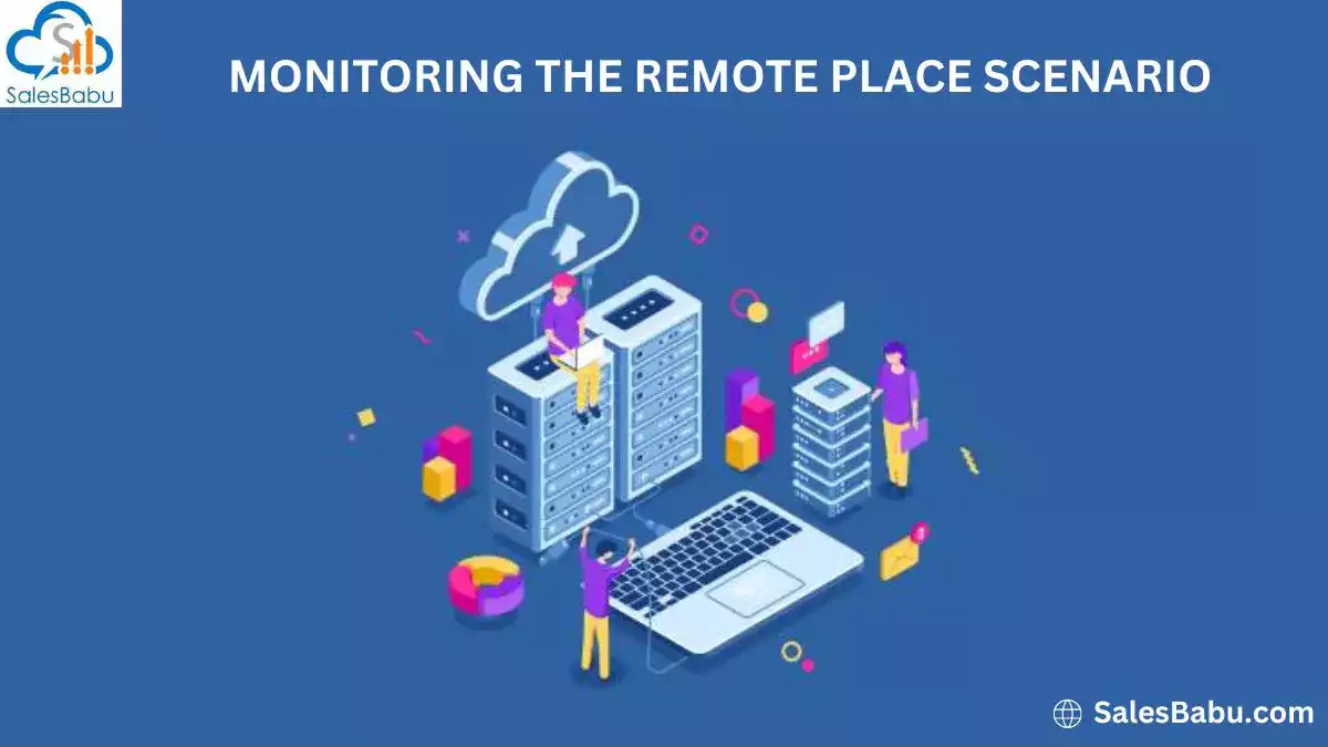 Monitoring the remote place scenario