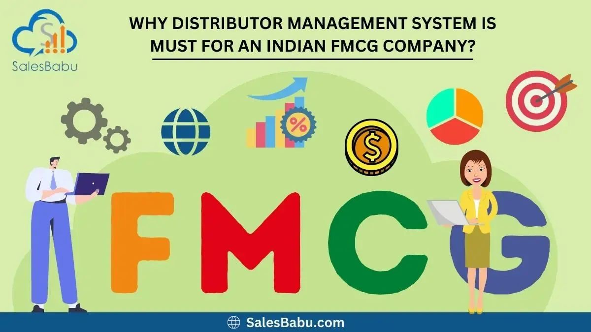 Why Distributor Management System is must for an Indian FMCG company