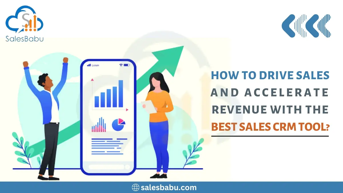 drive sales and accelerate revenue with the best sales CRM tool