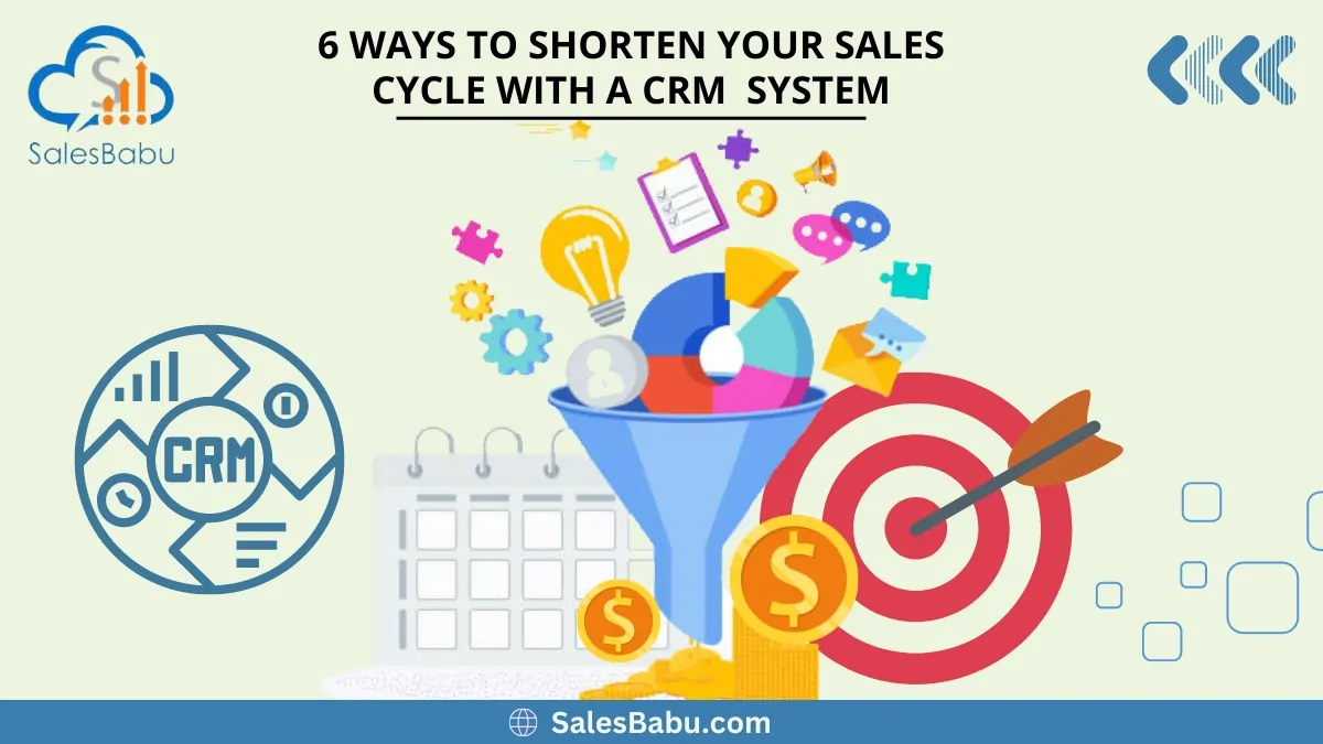 6 Ways to Shorten Your Sales Cycle With a CRM System