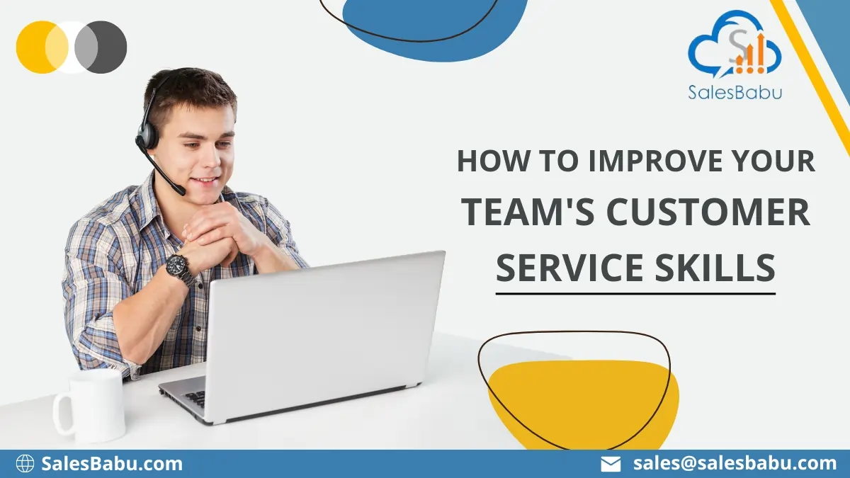 How To Improve Your Team's Customer Service Skills