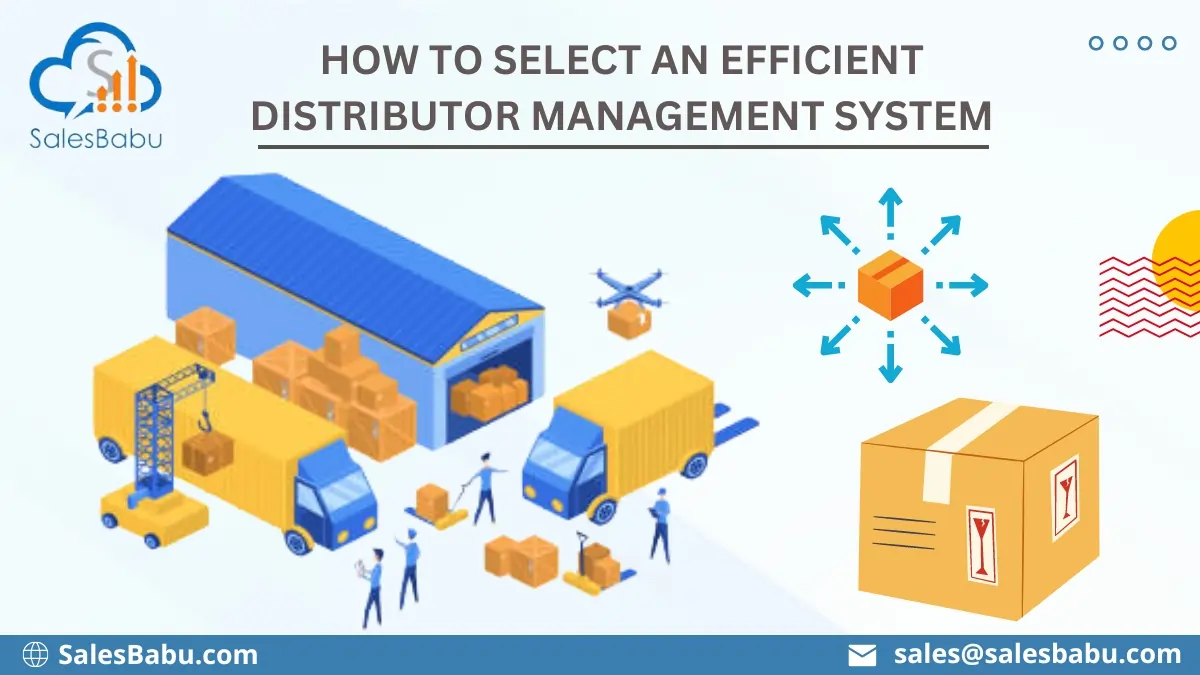 How to Select An Efficient Distributor Management System