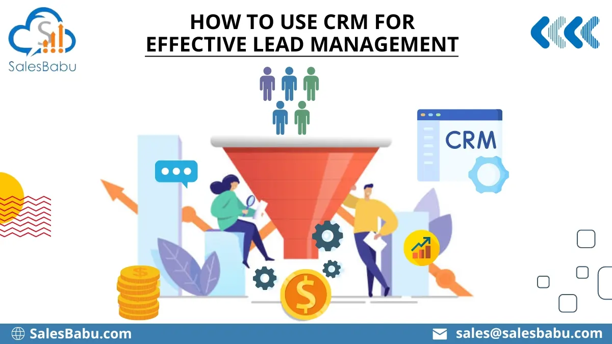 How to use CRM for effective Lead Management