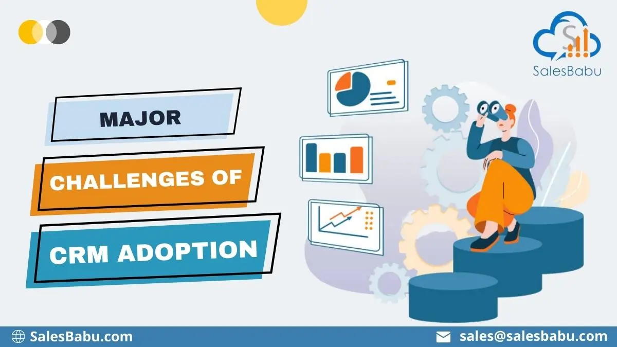 Major Challenges of CRM Adoption
