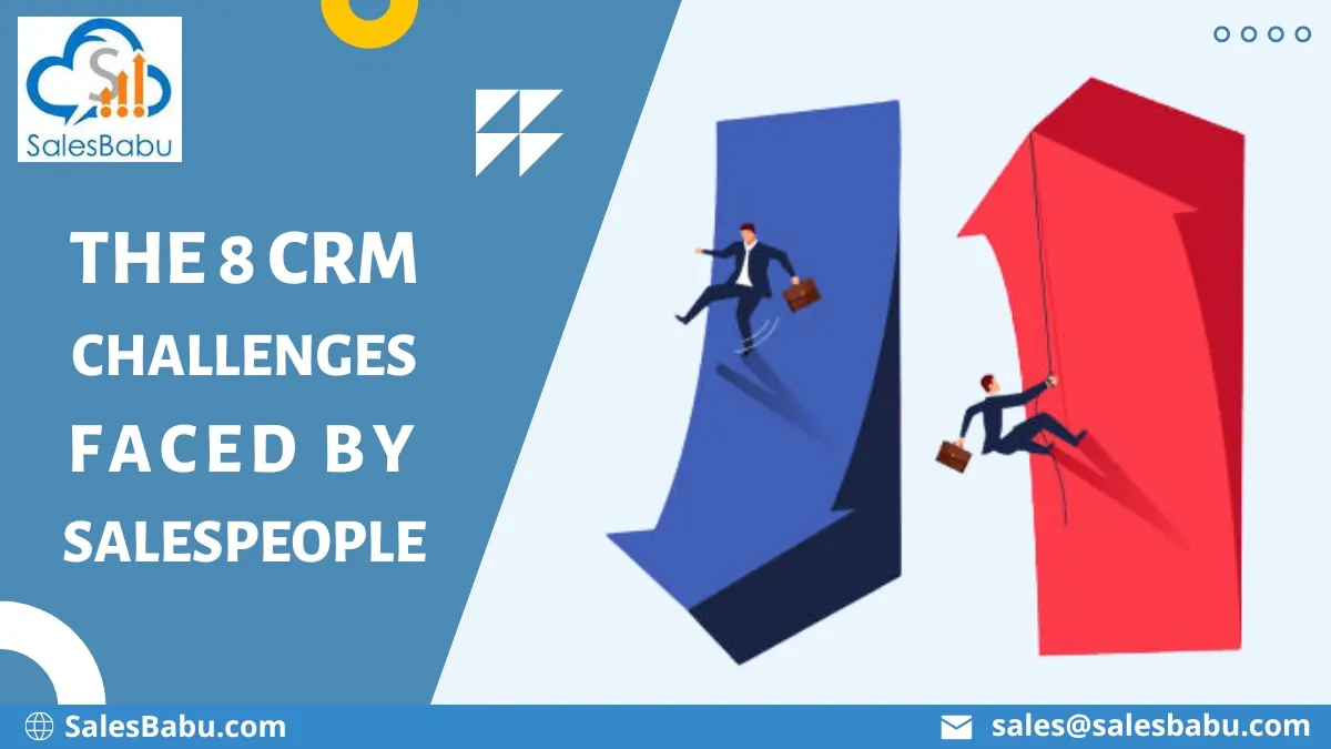 The 8 CRM Challenges Faced by Salespeople
