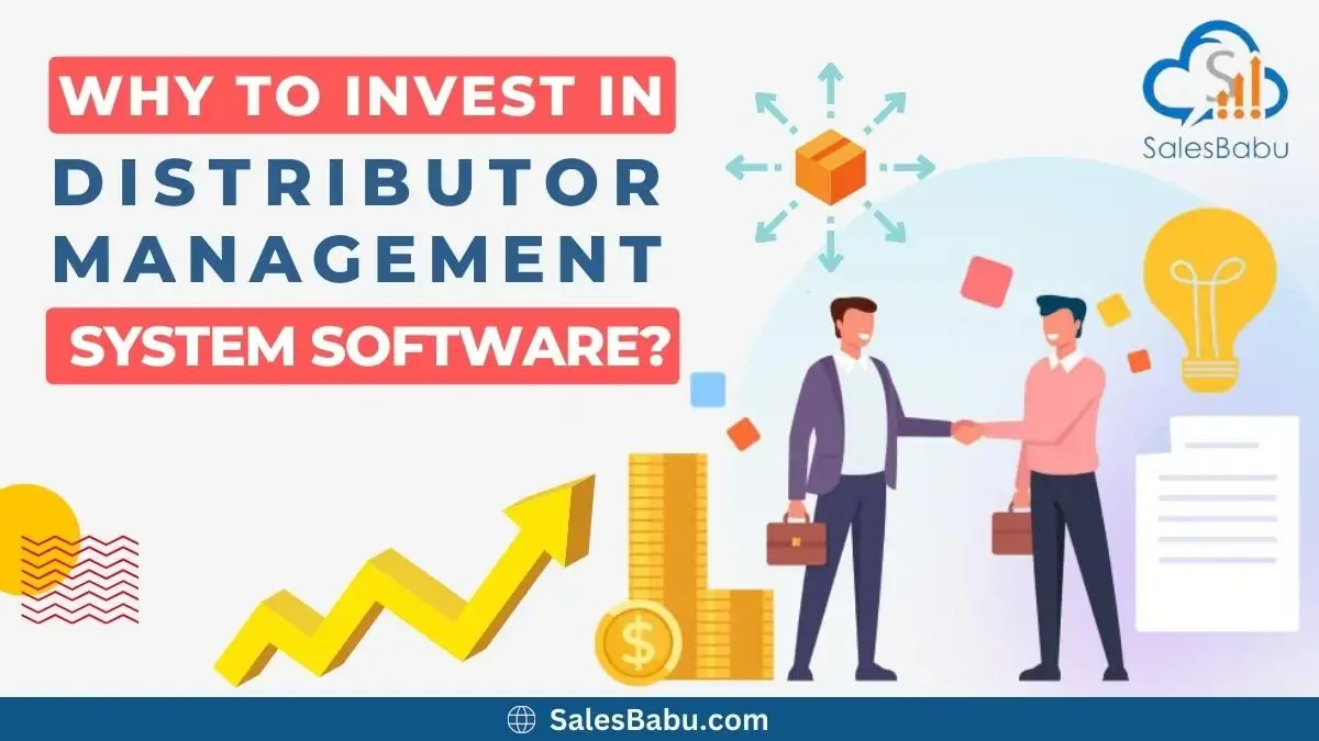 Why To Invest In Distributor Management System Software