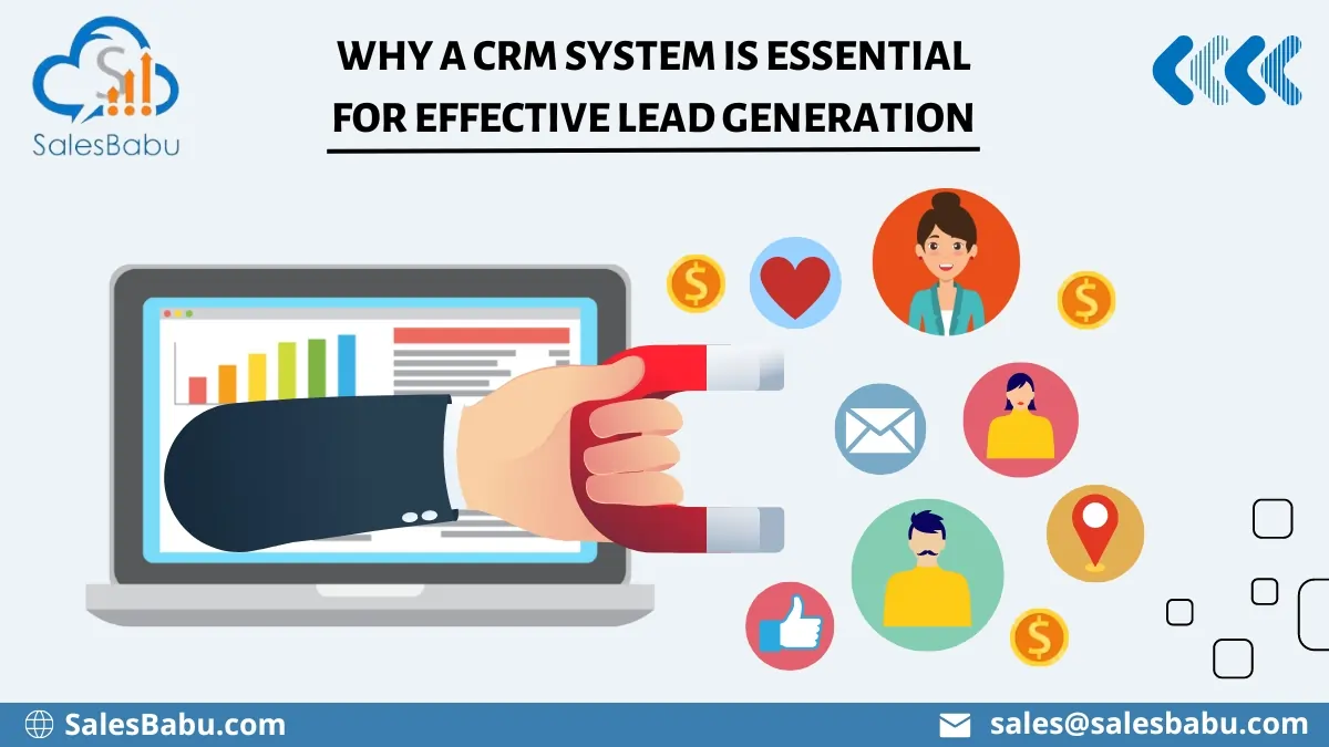 Why a CRM System is Essential for Effective Lead Generation