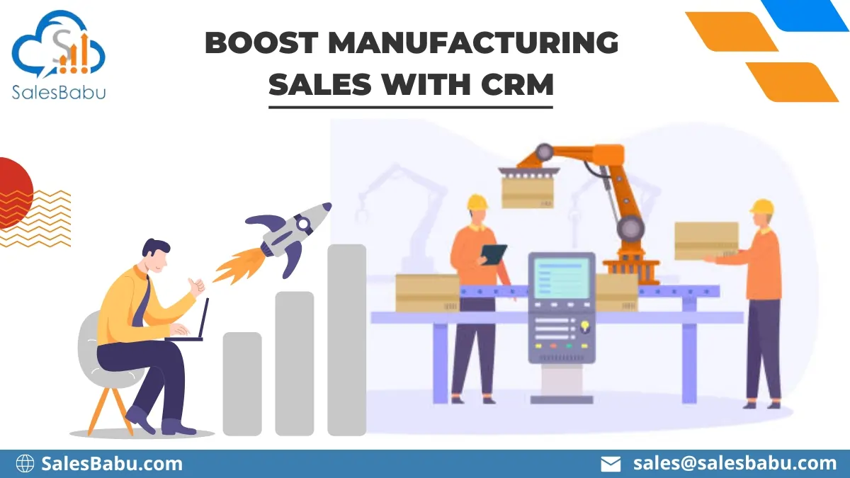 Boost Manufacturing Sales with CRM