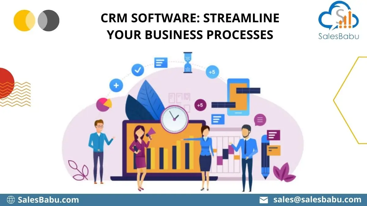 CRM Software: Streamline Your Business Processes