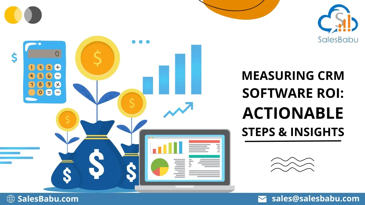 Measuring CRM Software ROI: Actionable Steps & Insights
