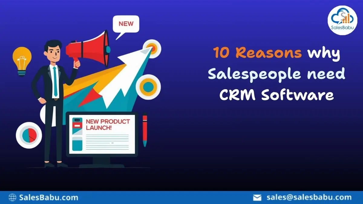 10 Reasons why Salespeople need CRM Software : SalesBabu.com