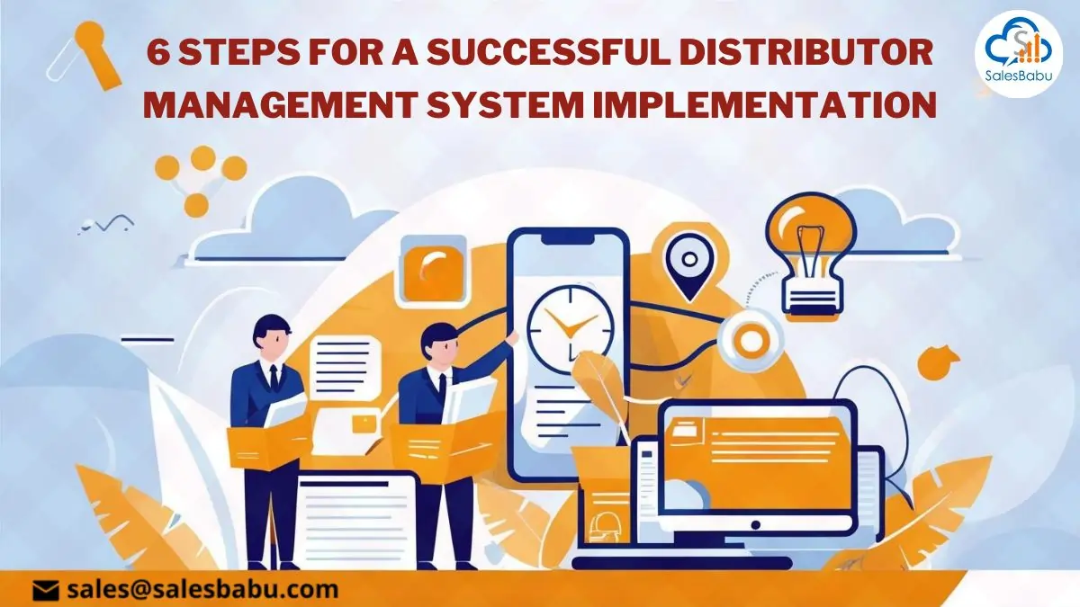 6 Steps for A Successful Distributor Management System Implementation