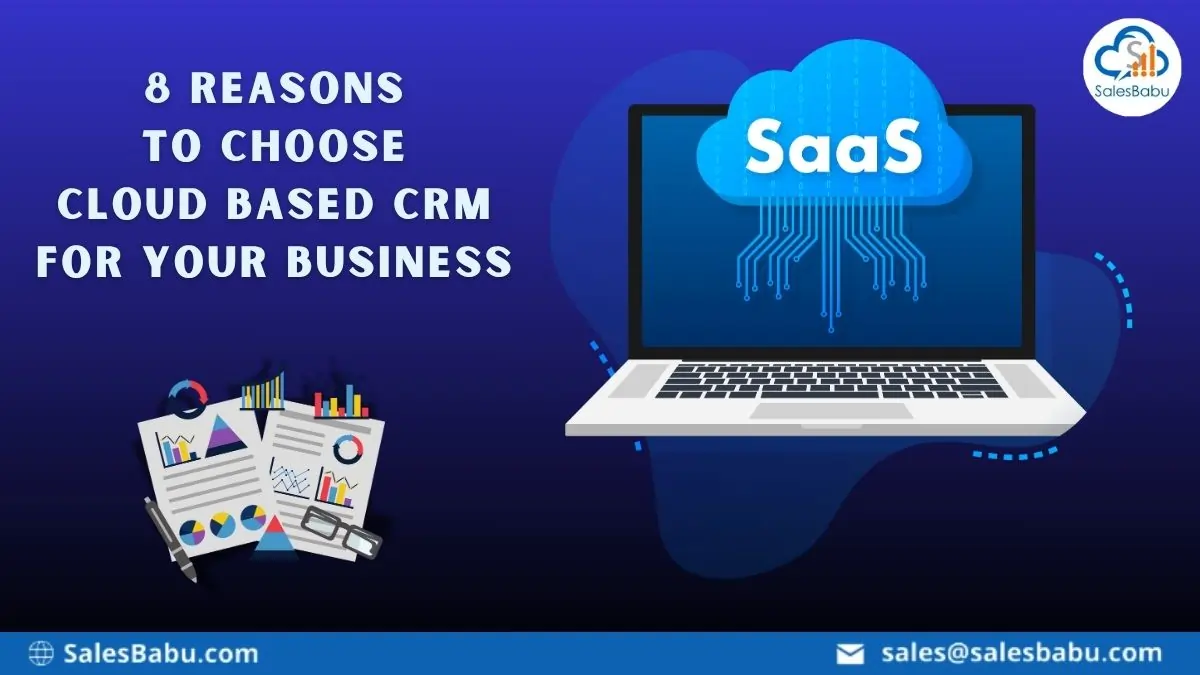 8 Reasons to choose Cloud Based CRM for your Business : SalesBabu.com