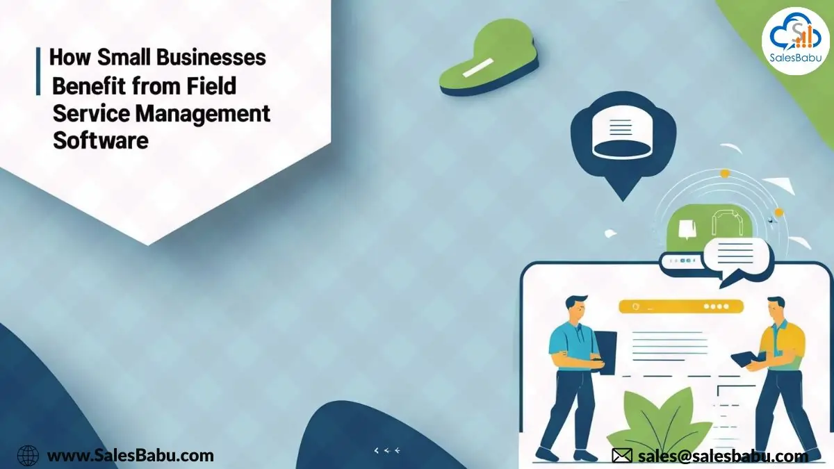 Benefits for Small Businesses From Field Service Management