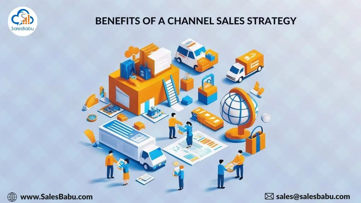 Benefits of sales channel strategy Benefits of sales channel strategy