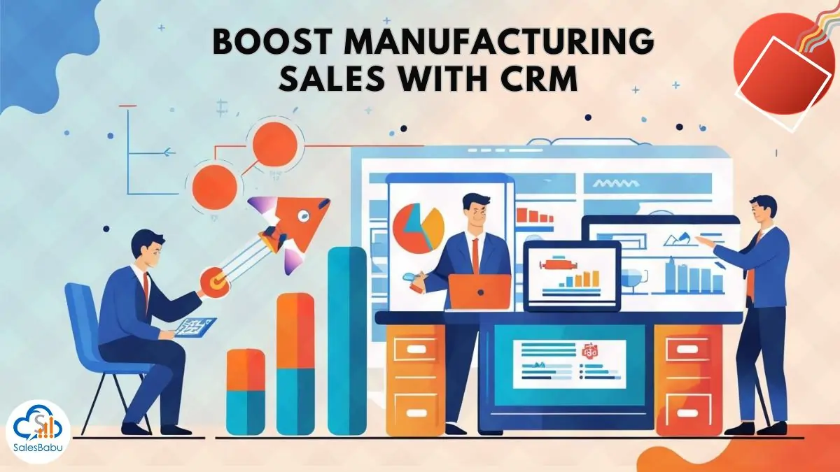 Boost Manufacturing Sales with CRM