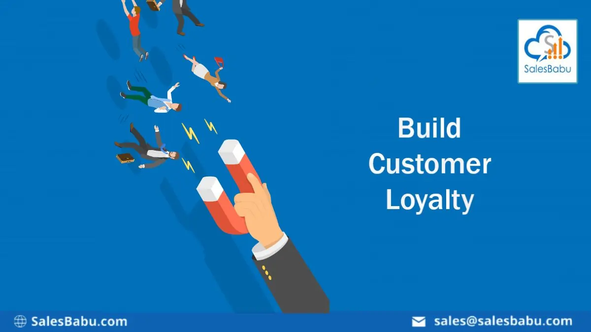 Build Customer Loyalty : SalesBabu.com