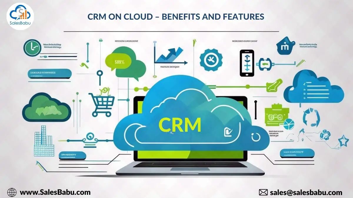 CRM on Cloud - Benefits and Features