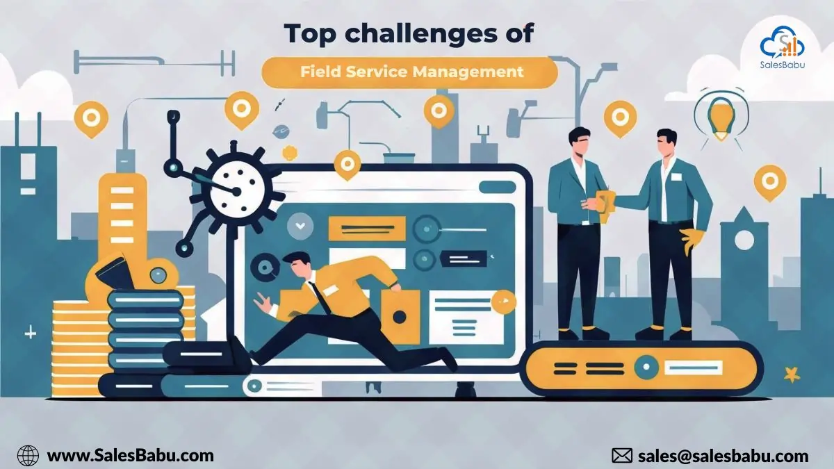 Challenges of Field Service Management in Businesses