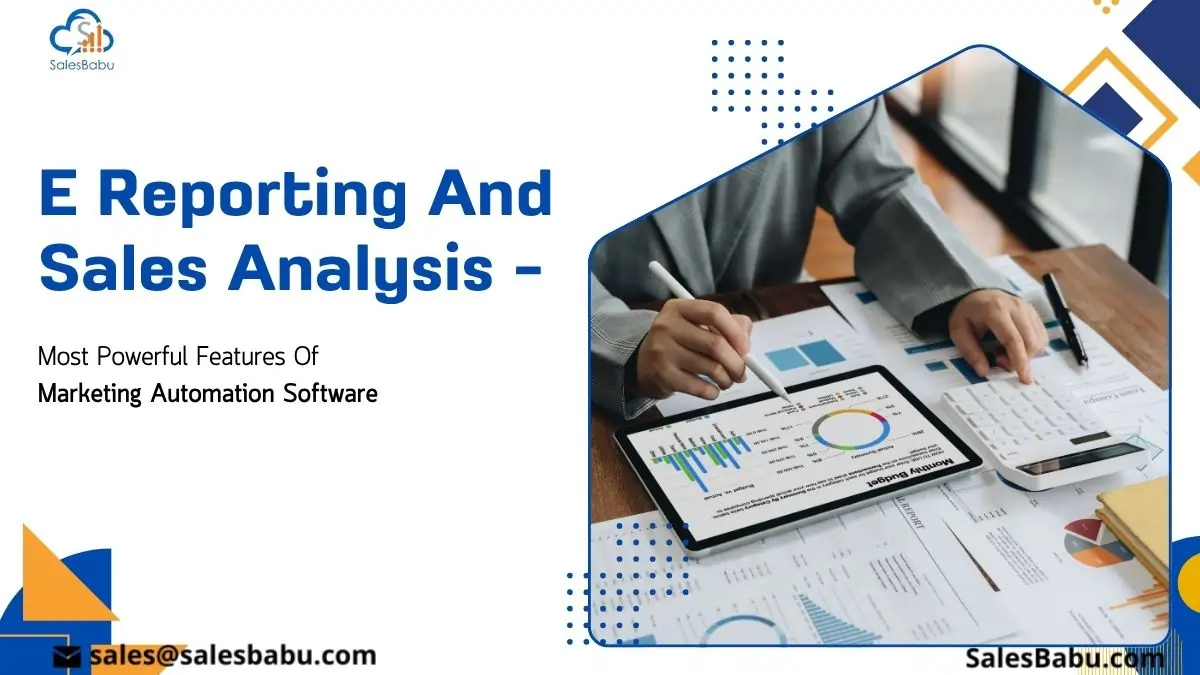 E Reporting And Sales Analysis - Most Power Features Of Marketing Automation Software