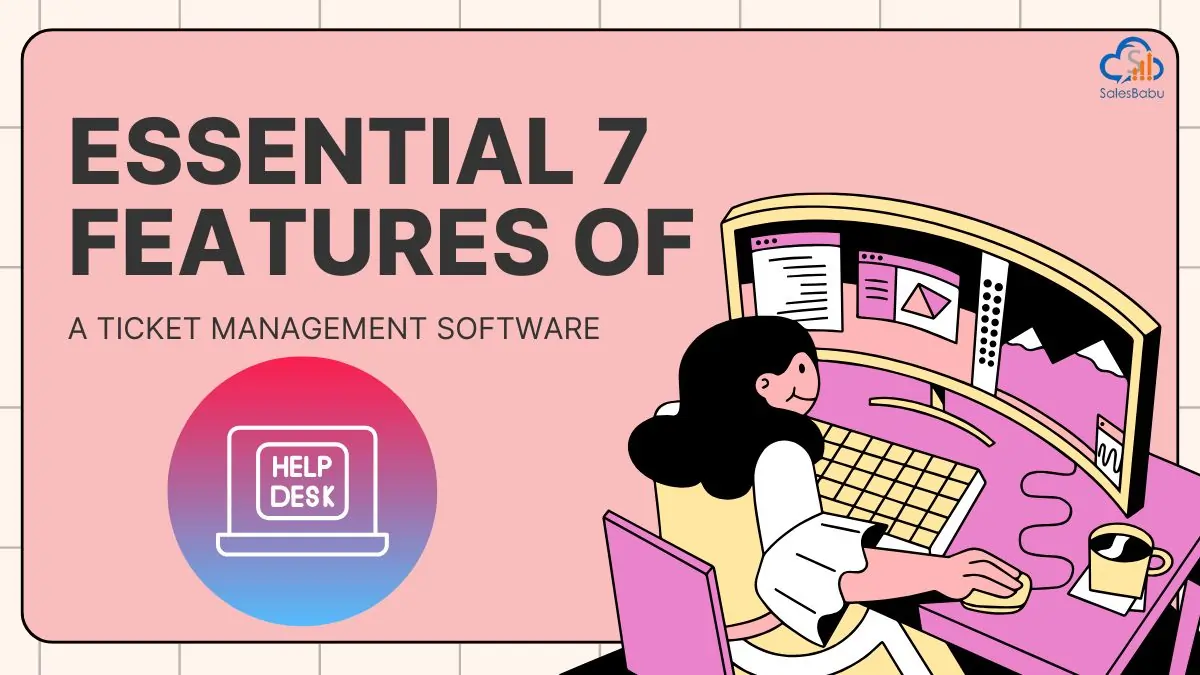Ticketing software with its 5 Essential features Essential features of a Ticketing management software