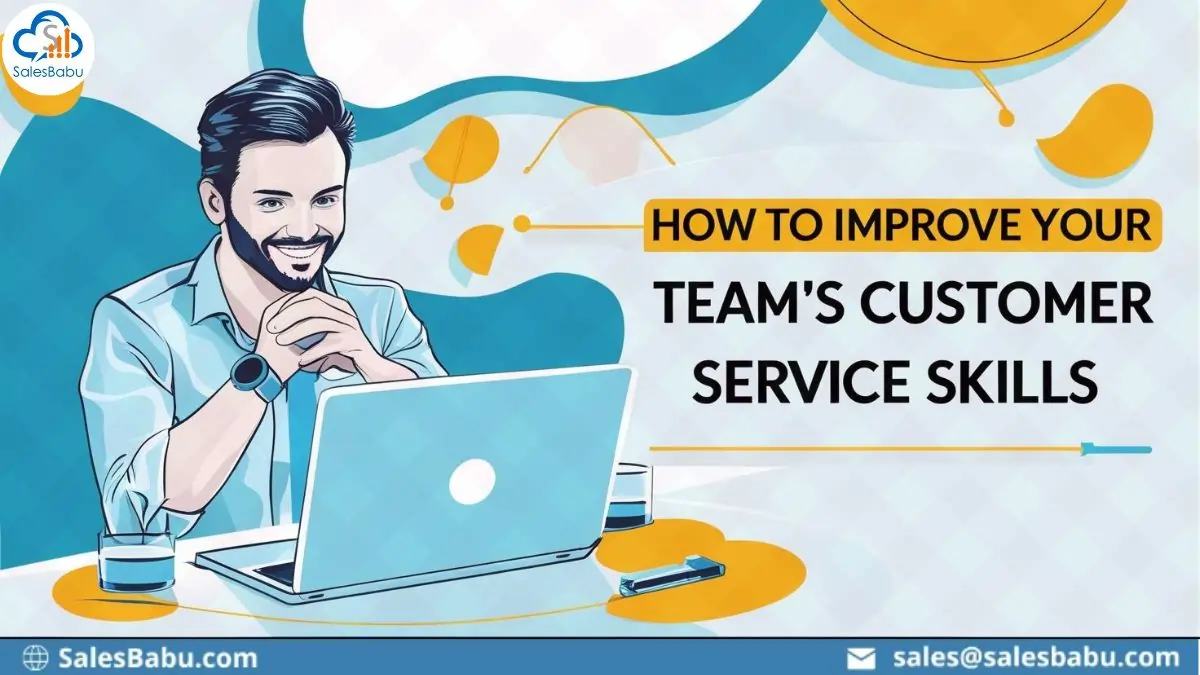 How To Improve Your Team’s Customer Service Skills