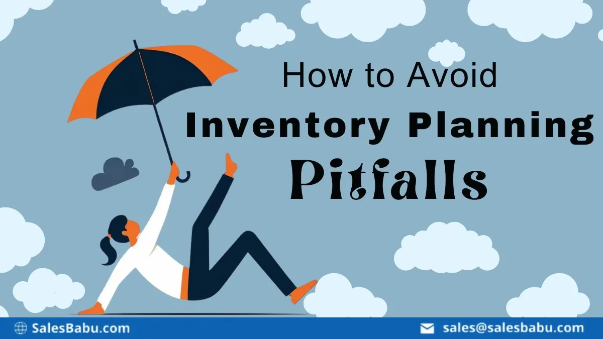 How to Avoid Inventory Planning Pitfalls : SalesBabu.com