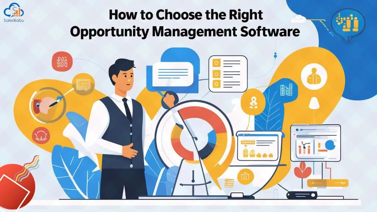 How to Choose the Right Opportunity Management Software