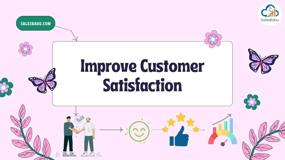 Improve Customer Satisfaction