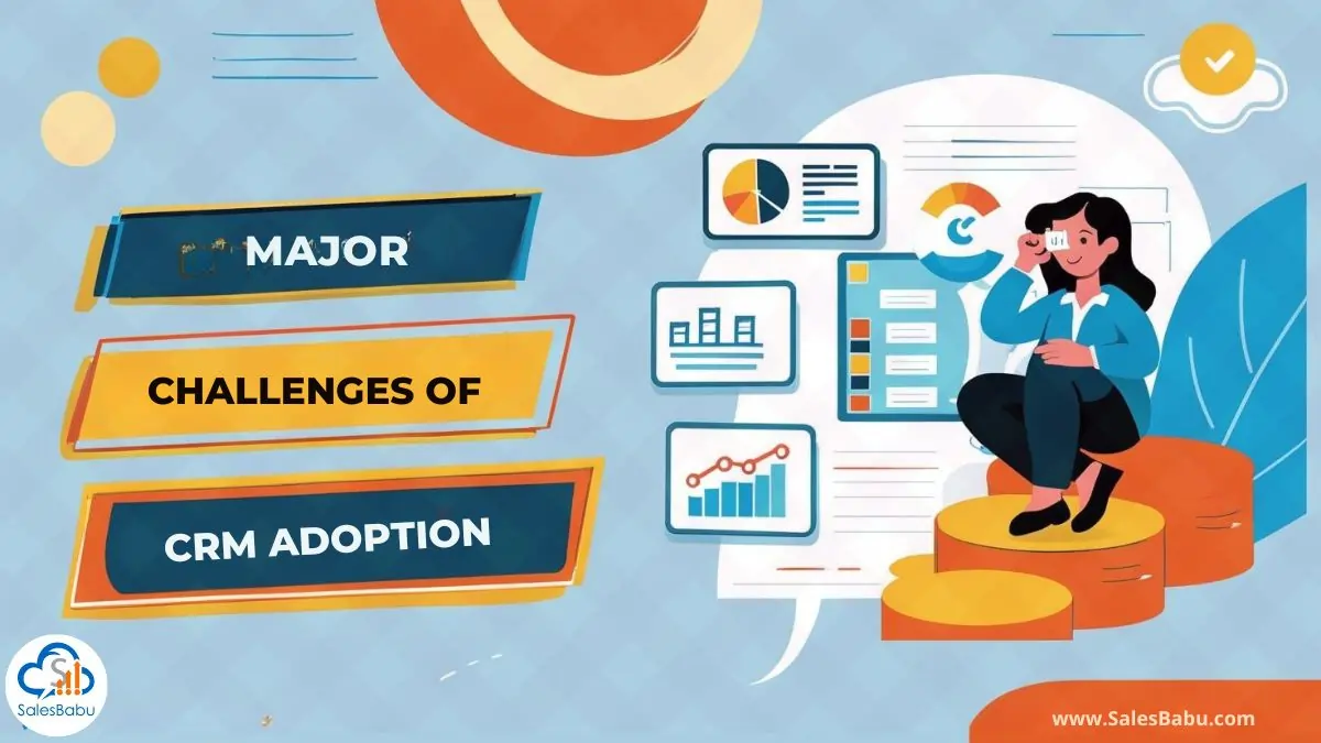 Major Challenges of CRM Adoption