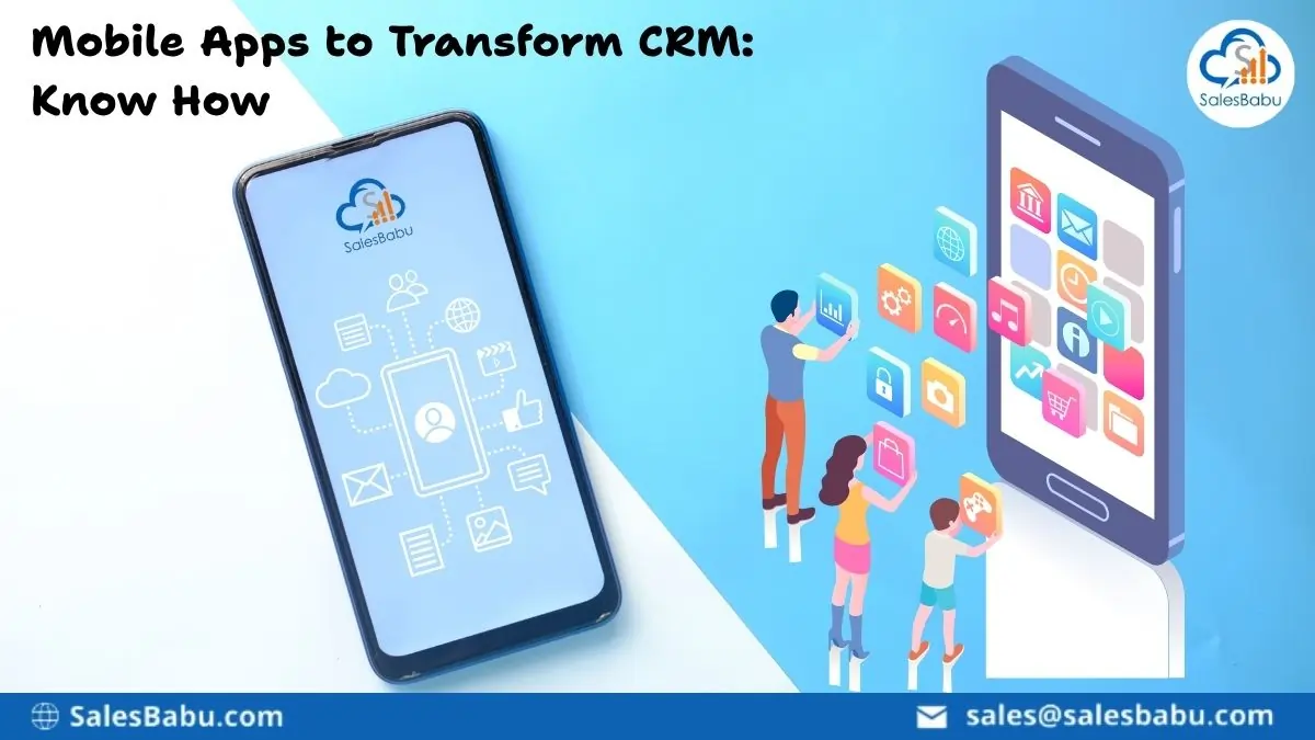 Mobile Apps to Transform CRM Know How : SalesBabu.com