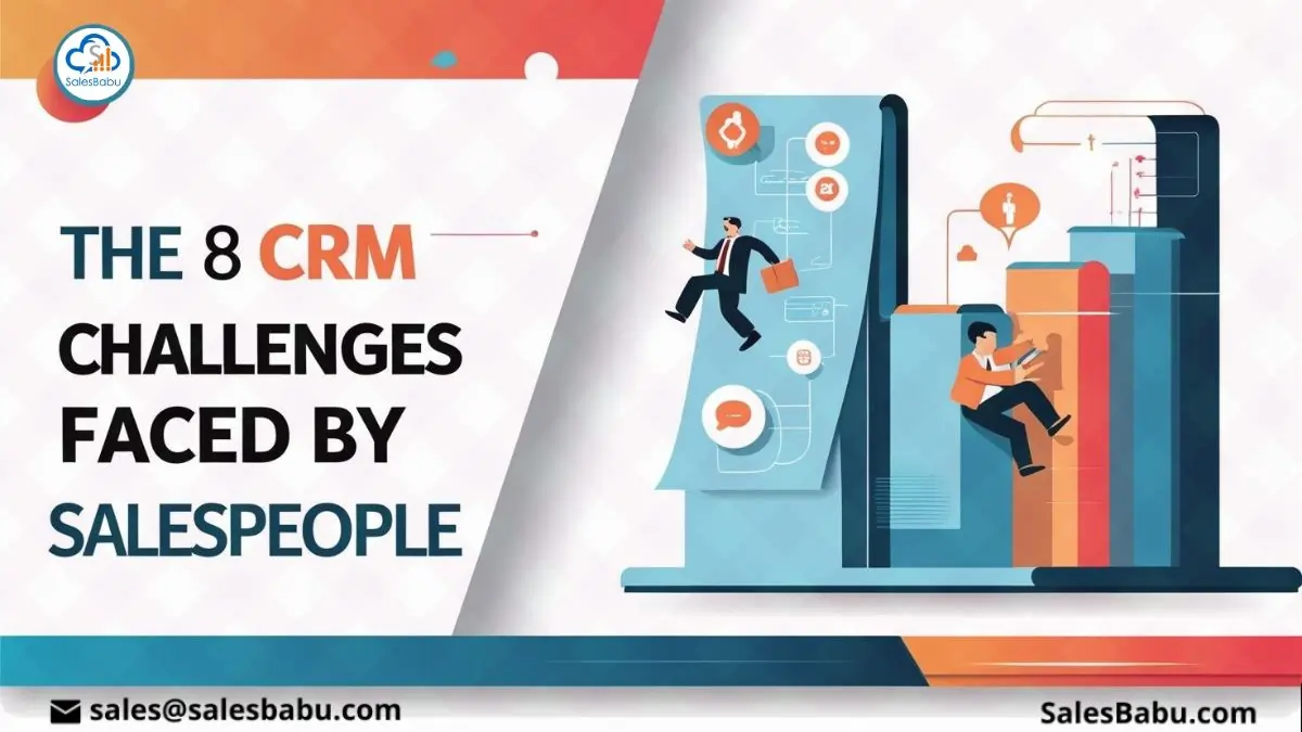 The 8 CRM Challenges Faced by Salespeople